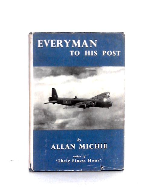 Every Man to His Post By Allan A. Michie