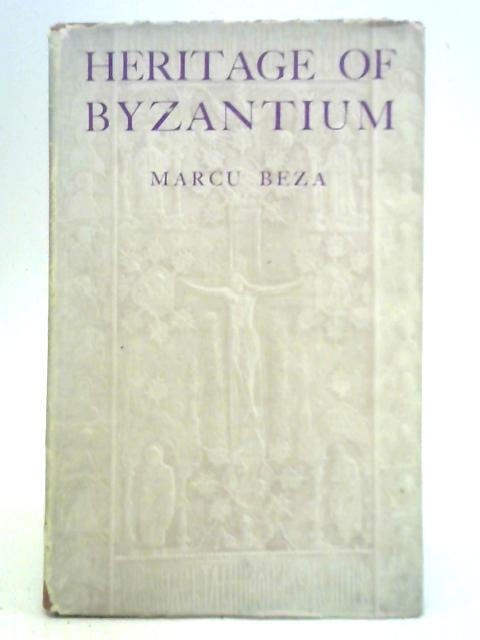 Heritage of Byzantium By Marcu Beza