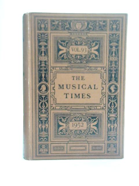 Musical Times Vol. XCIII January to December 1952 By Unstated