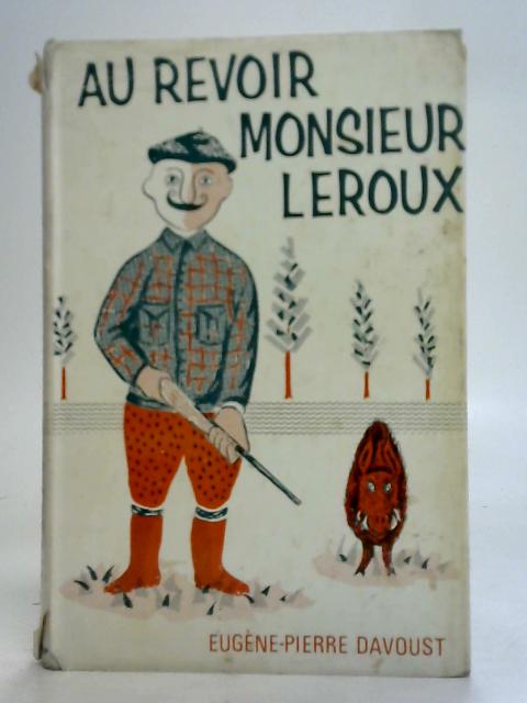 Au Revoir Monsieur Leroux By Eugene-Pierre Davoust