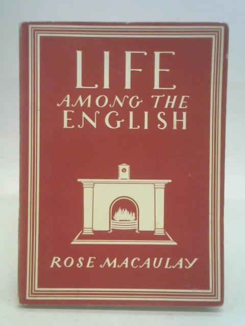 Life Among the English By Rose Macaulay