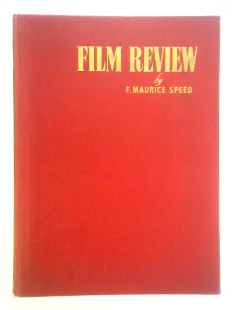 Film Review (1947-1948) By F. Maurice Speed (Ed.)