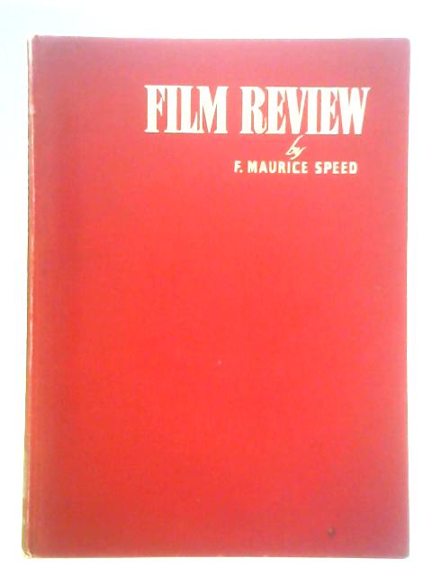 Film Review (1945-1946) By F. Maurice Speed (Ed.)