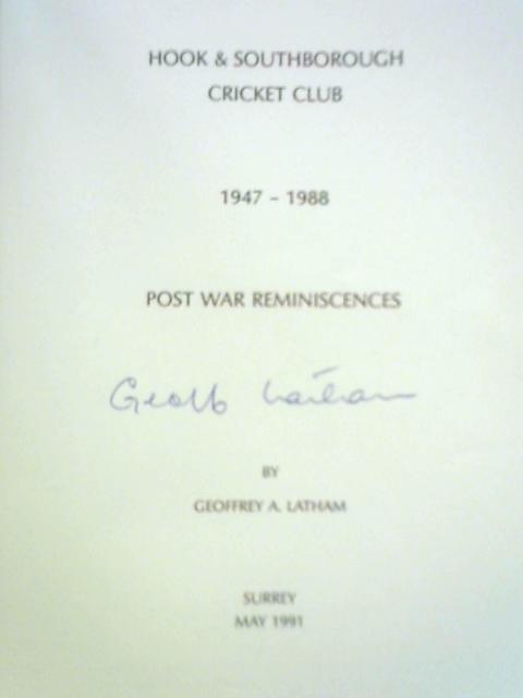 Hook & Southborough Cricket Club 1947-1988: Post War Reminiscences By Geoffrey A. Latham