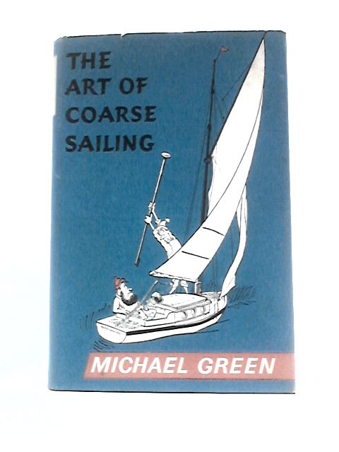 The Art of Coarse Sailing von Michael Green