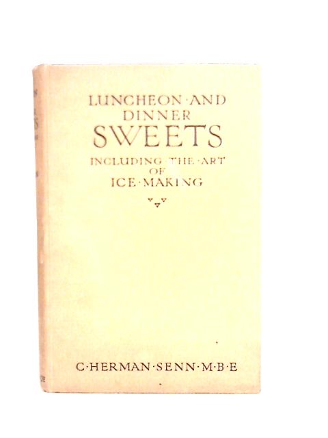 Luncheon and Dinner Sweets von C. Herman Senn