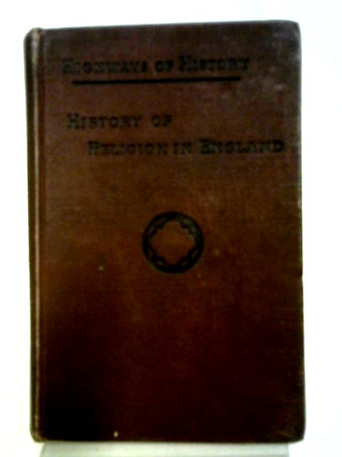 The History of Religion in England (Highways of History) von Henry Offley Wakeman