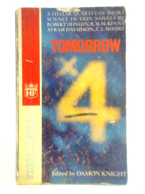 Tomorrow x 4 By Damon Knight (Ed.)