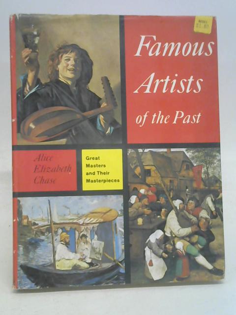 Famous artists of the past By Alice Elizabeth Chase