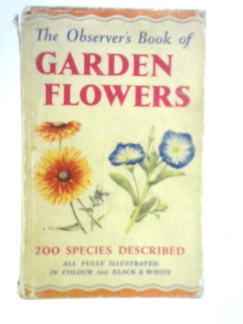 The Observer's Book of Garden Flowers von Arthur King (Complier)