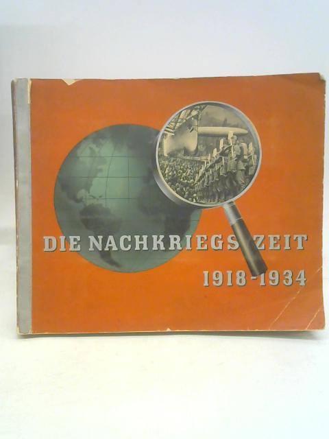 Die Nachkriegszeit Historische Bilddokumente 1918 - 1934 By Stated
