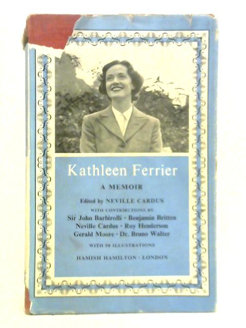 Kathleen Ferrier: a Memoir von Neville Cardus (Ed.)