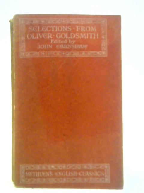 Selections from Oliver Goldsmith By Oliver Goldsmith and John Earnshaw (Ed.)
