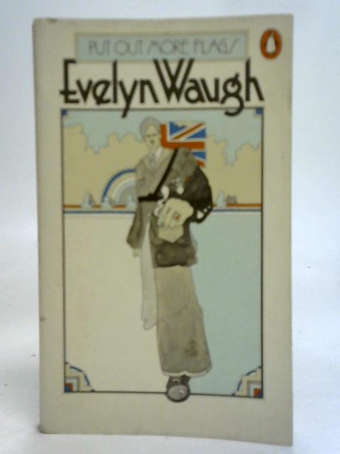 Put Out More Flags von Evelyn Waugh