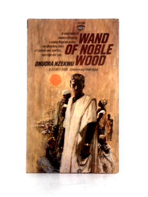 Wand of Noble Wood By Onuora Nzekwu