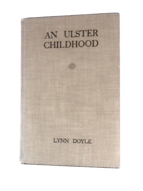 An Ulster Childhood von Lynn Doyle