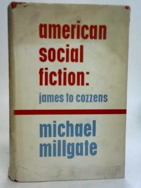 American Social Fiction By Michael Millgate