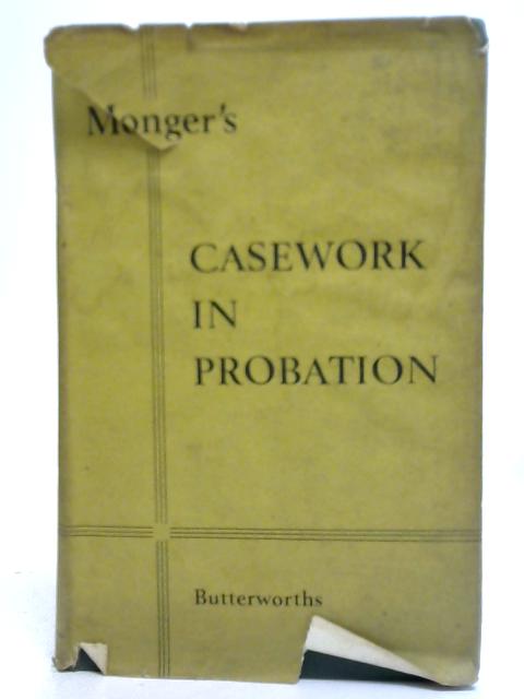 Casework in Probation By Mark Monger