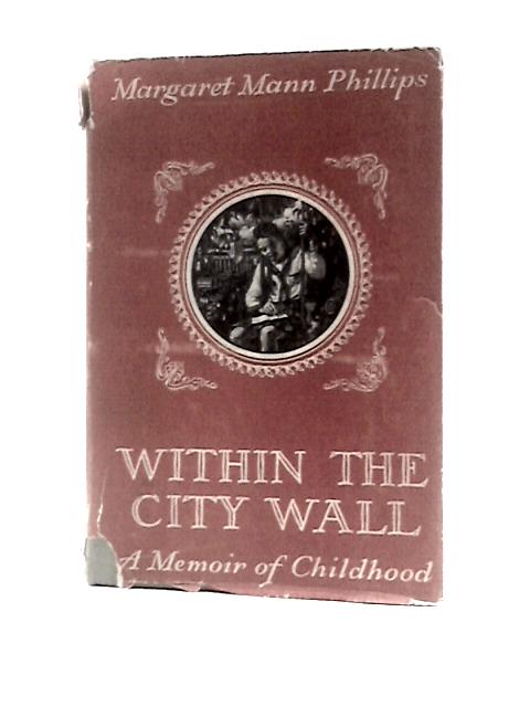 Within The City Wall By Margaret Mann Phillips