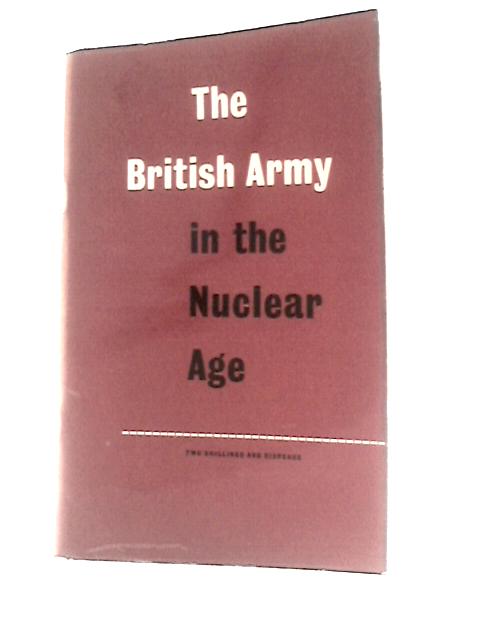 The British Army in the Nuclear Age von Unstated