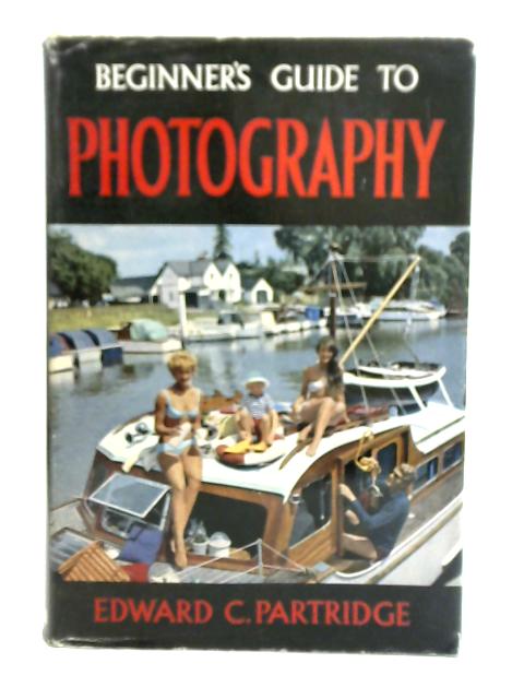 Beginners Guide To Photography By Edward Partridge