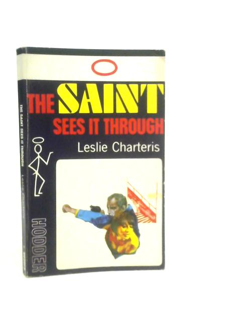 The Saint Sees it Through By Leslie Charteris