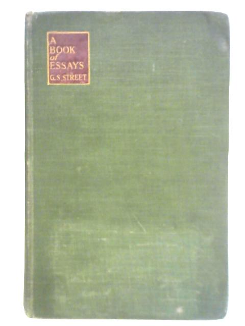 A Book of Essays By G. S. Street