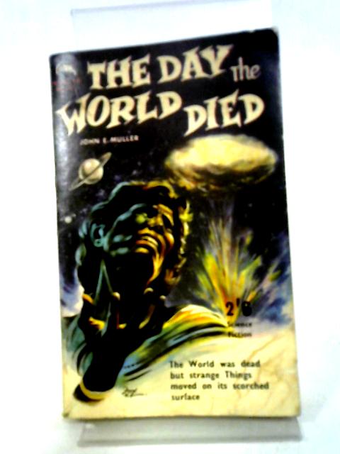 The Day The World Died. By R.L. Fanthorpe (as John E Muller)
