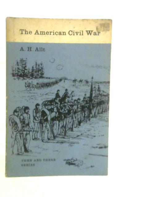 The American Civil War By A.H.Allt