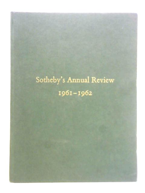 Sotheby's Annual Review 218th Season October 1961-August 1962 By Unstated