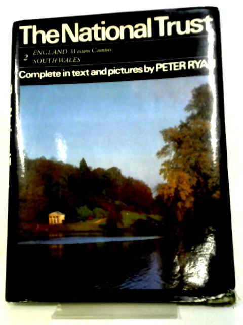 The National Trust. 2.England Western Counties, South Wales. Complete in Text & Pictures. By Peter Ryan