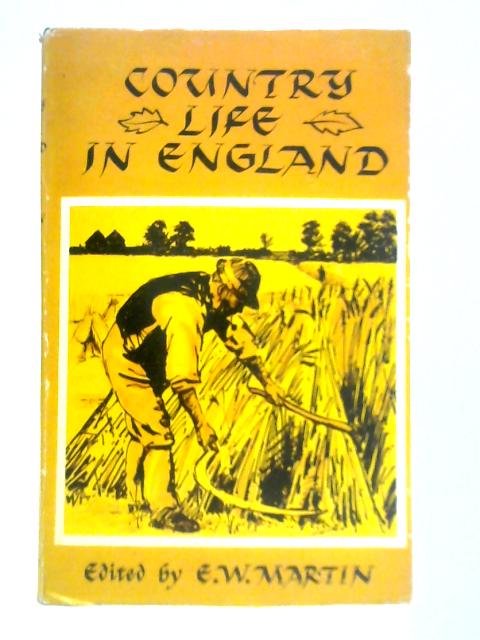 Country Life in England By E. W. Martin (Ed.)