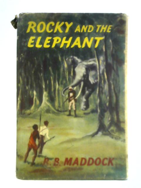 Rocky and the Elephant By R. B. Maddock