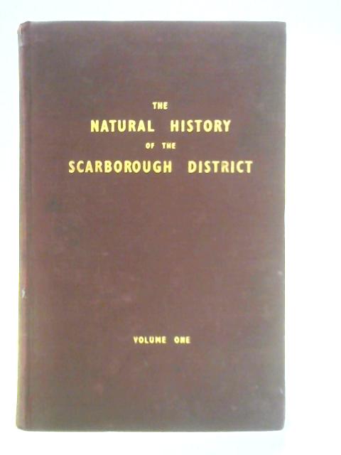 The Natural History of the Scarborough District: Vol. I - Geology and Botany By G. B. Walsh & F. C. Rimington (Ed.)