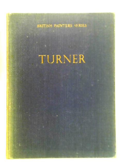 J M W Turner: His Life and Work By Charles Clare