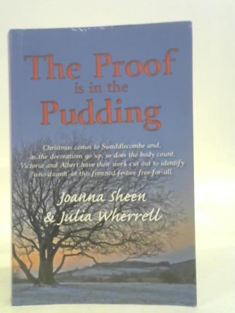 The Proof is in the Pudding By Joanna Sheen & Julia Wherrell
