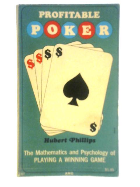 Profitable Poker By Hubert Phillips