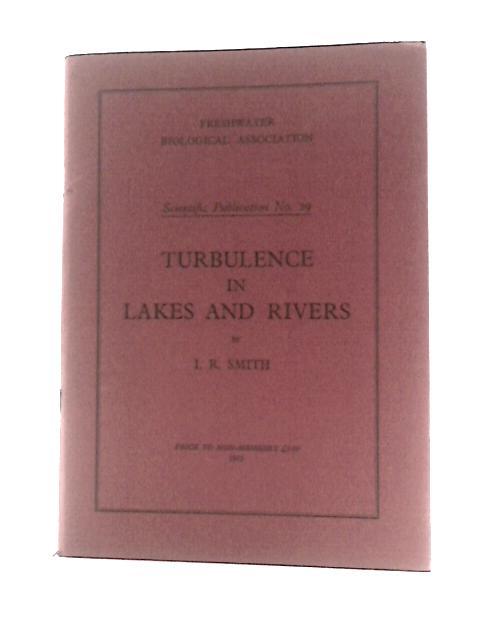 Turbulence in Lakes and Rivers von I. R.Smith