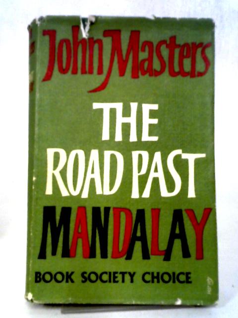 Road Past Mandalay By John Masters