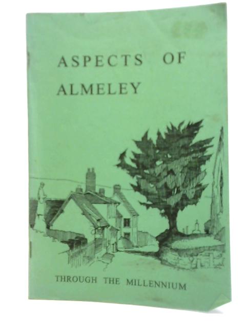 Aspects of Almeley Through the Millennium By Clyde Jones