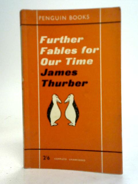 Further Fables For Our Time By James Thurber