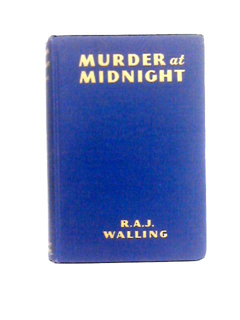 Murder at Midnight By R. A. J. Walling