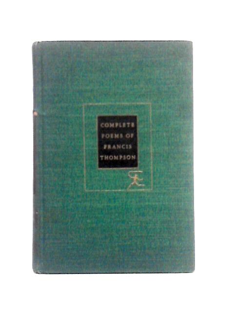 Complete Poems of Francis Thompson By Francis Thompson