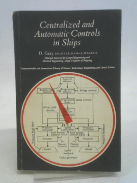 Centralized and automatic controls in ships (Commonwealth and international library. Marine engineering division) von D. Gray