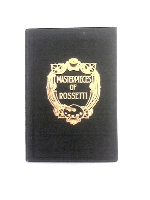 Masterpieces of D. G. Rossetti By D. G. Rossetti