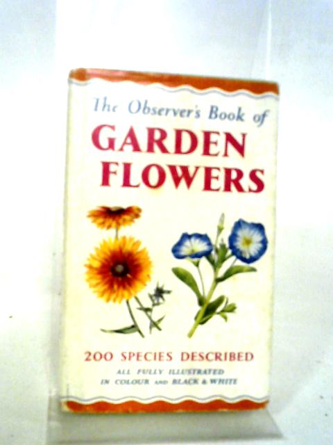 The Observer's Book Of Garden Flowers par Arthur King