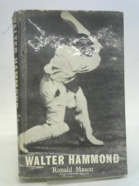 Walter Hammond: A biography By Ronald Mason