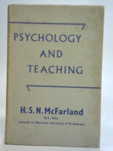 Psychology and Teaching By H S N McFarland