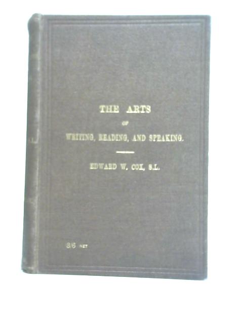 The Arts of Writing, Reading and Speaking By Edward W. Cox