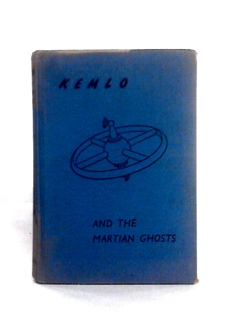 Kemlo and the Martian Ghosts By E. C. Eliott